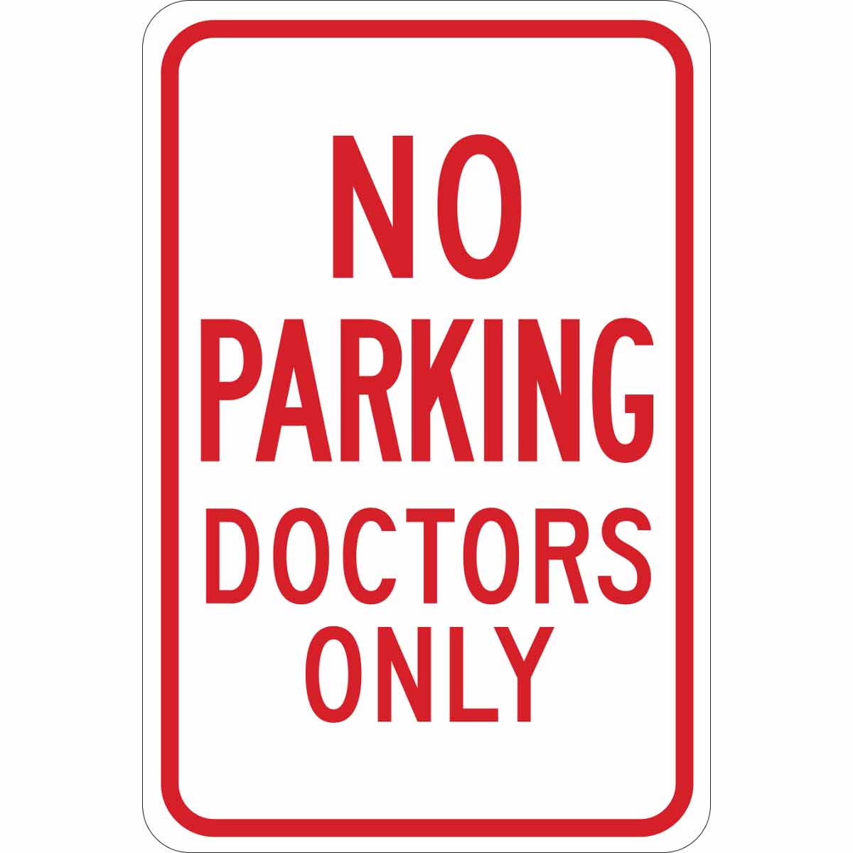 B302 18X12 RED/WHT NO PARKING DOCTORS