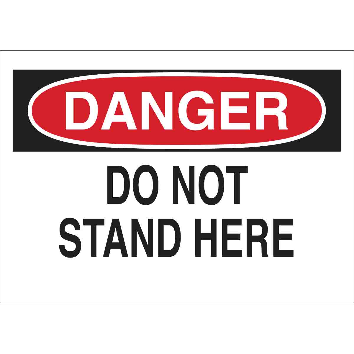 B302-7X10-WK-O-DAN-DO NOT STAND HERE