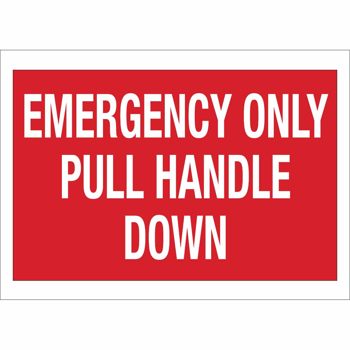 B120,10X14,RED/WHT,EMERGENCY ONLY PULL