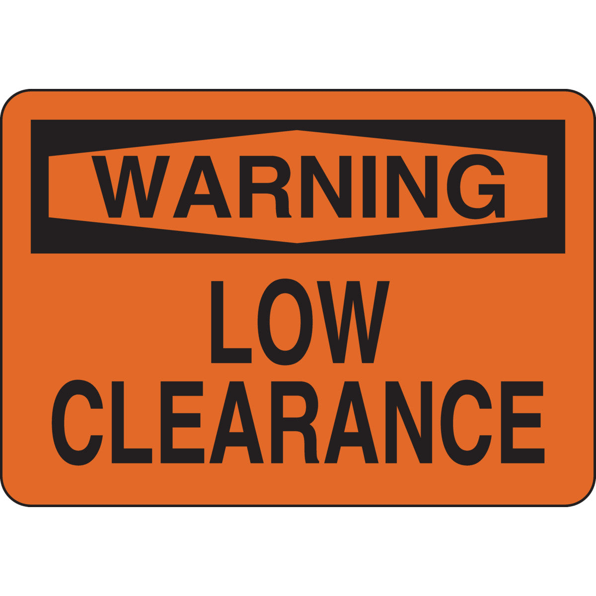 B302 7X10 BLK/ORG WARNING LOW CLEARANCE