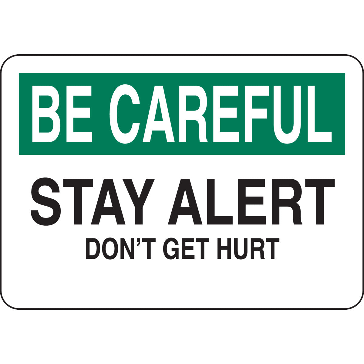 B302-7X10-WK-O-BEC-STAY ALERT DON'T GET