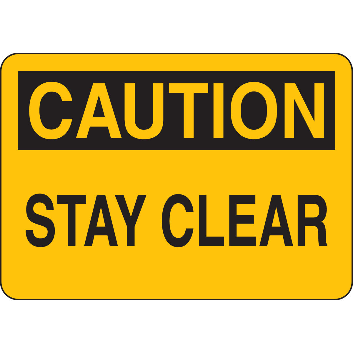 B401 10X14 BLK/YEL CAUTION STAY CLEAR