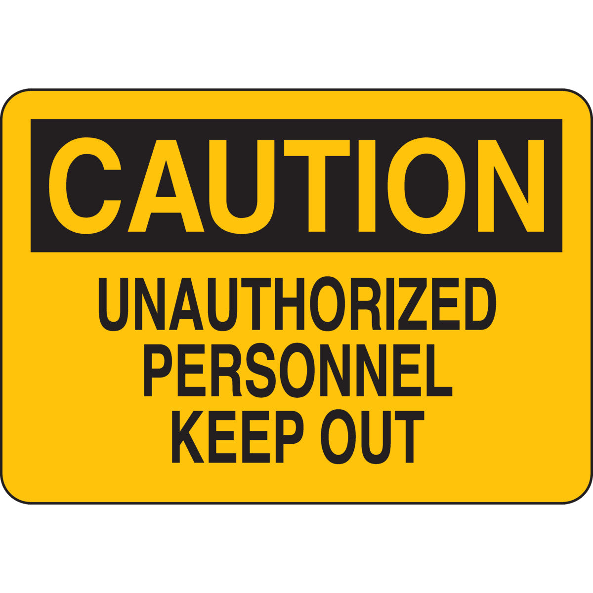 B302 7X10 BLK/YEL CAUTION UNAUTHORIZED