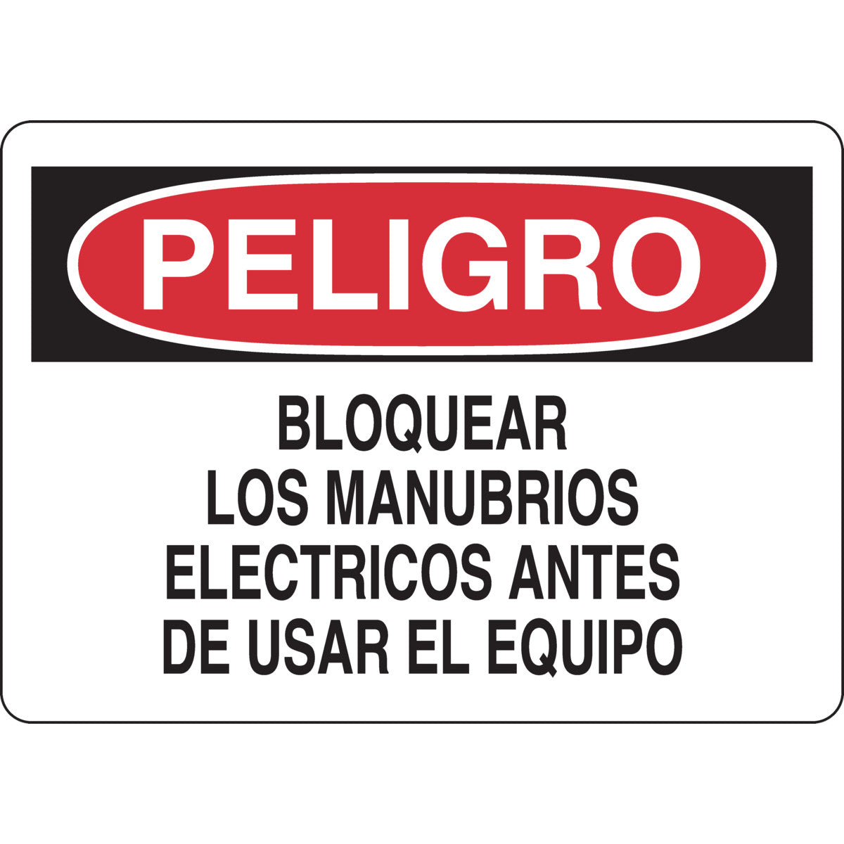 B401 10X14 BLK/RED/WHT PELIGRO CIERRE