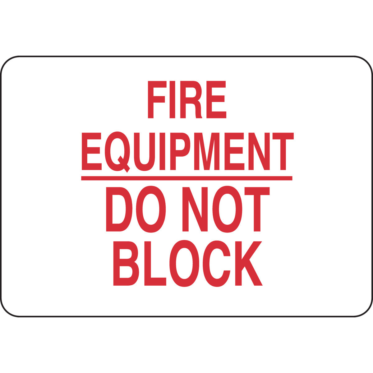 B401 7X10 RED/WHT FIRE EQUIPMENT DO NOT