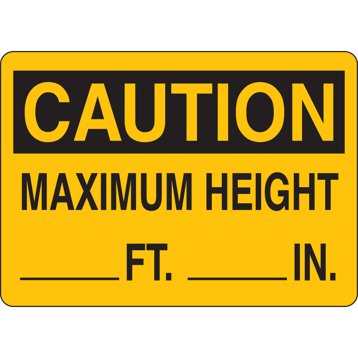 B302 7X10 BLK/YEL CAUTION MAXIMUM HEIGHT