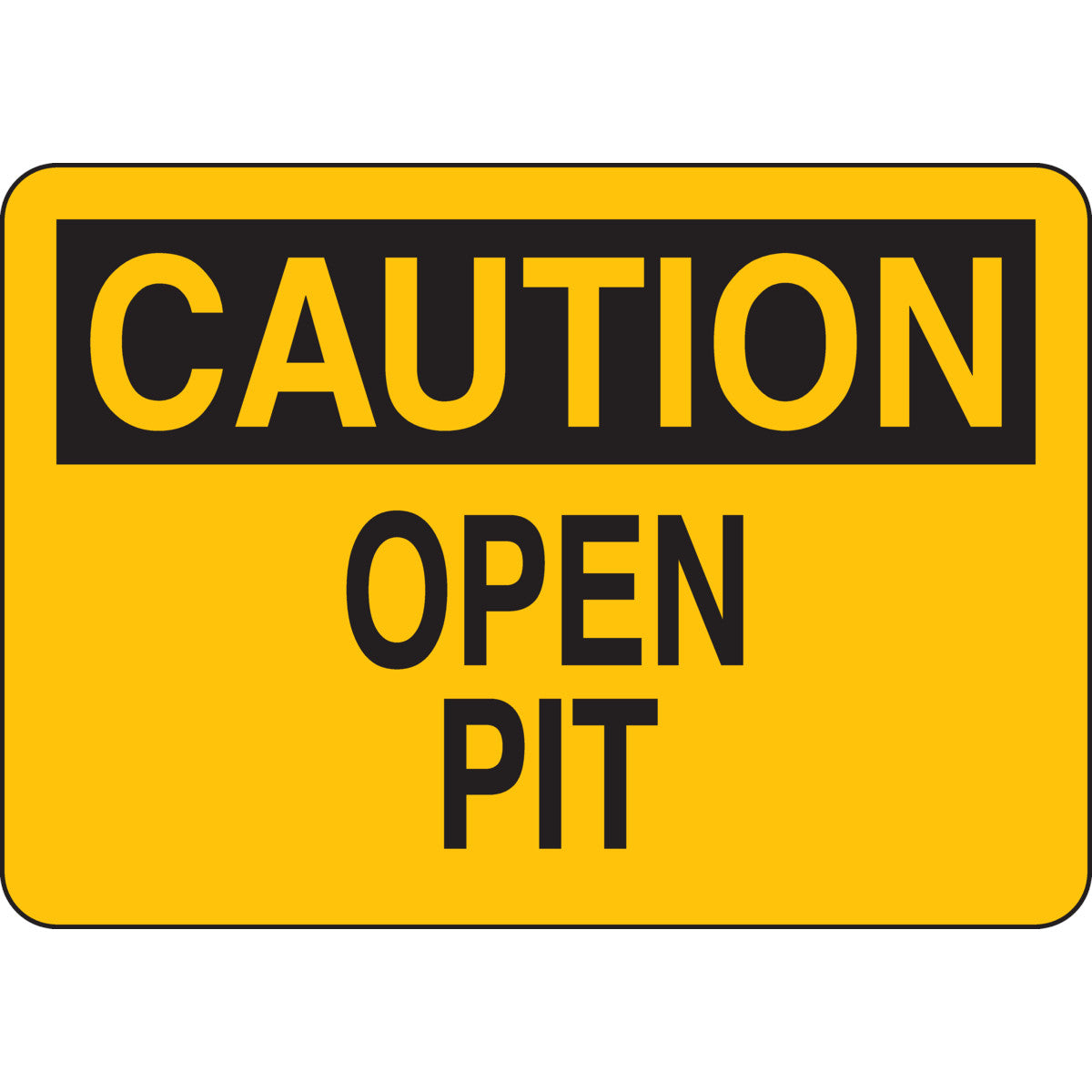B302 7X10 BLK/YEL CAUTION OPEN PIT