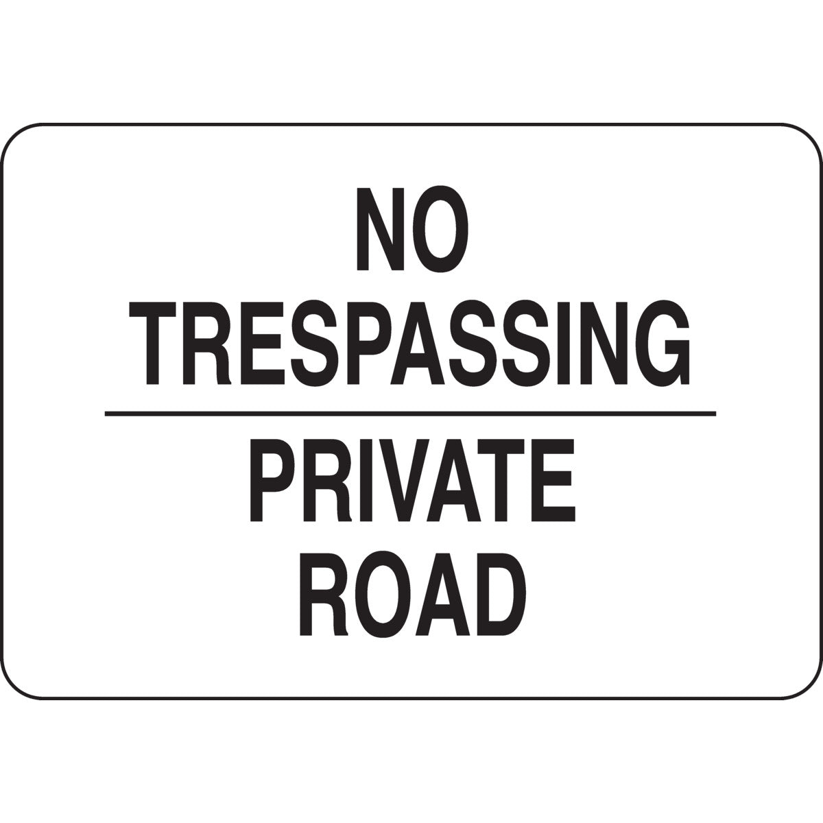 B555 7X10 BLK/WHT NO TRESPASSING PRIVATE
