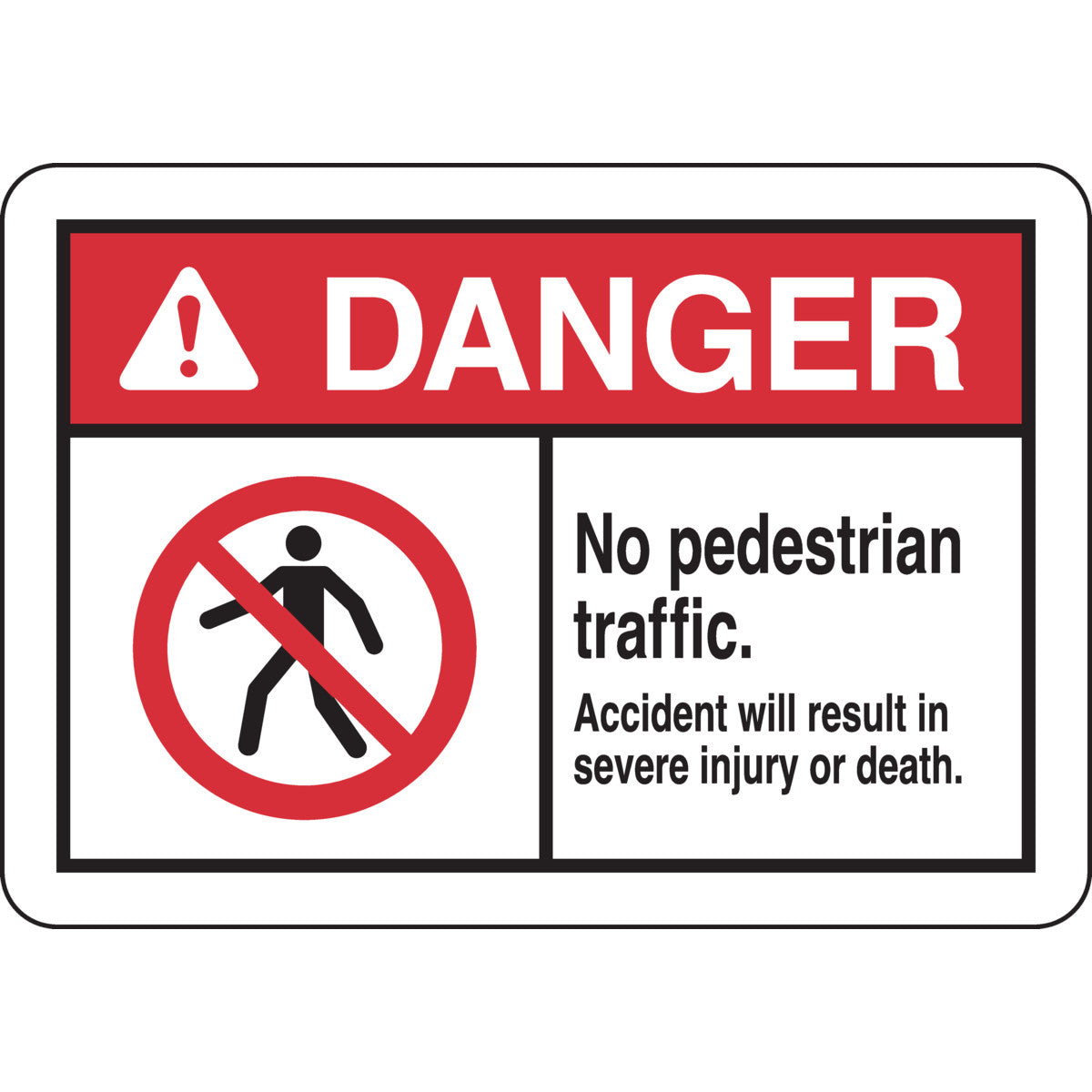 B401 7X10 ANSI RED,BLK/WHT NO PEDESTRIAN