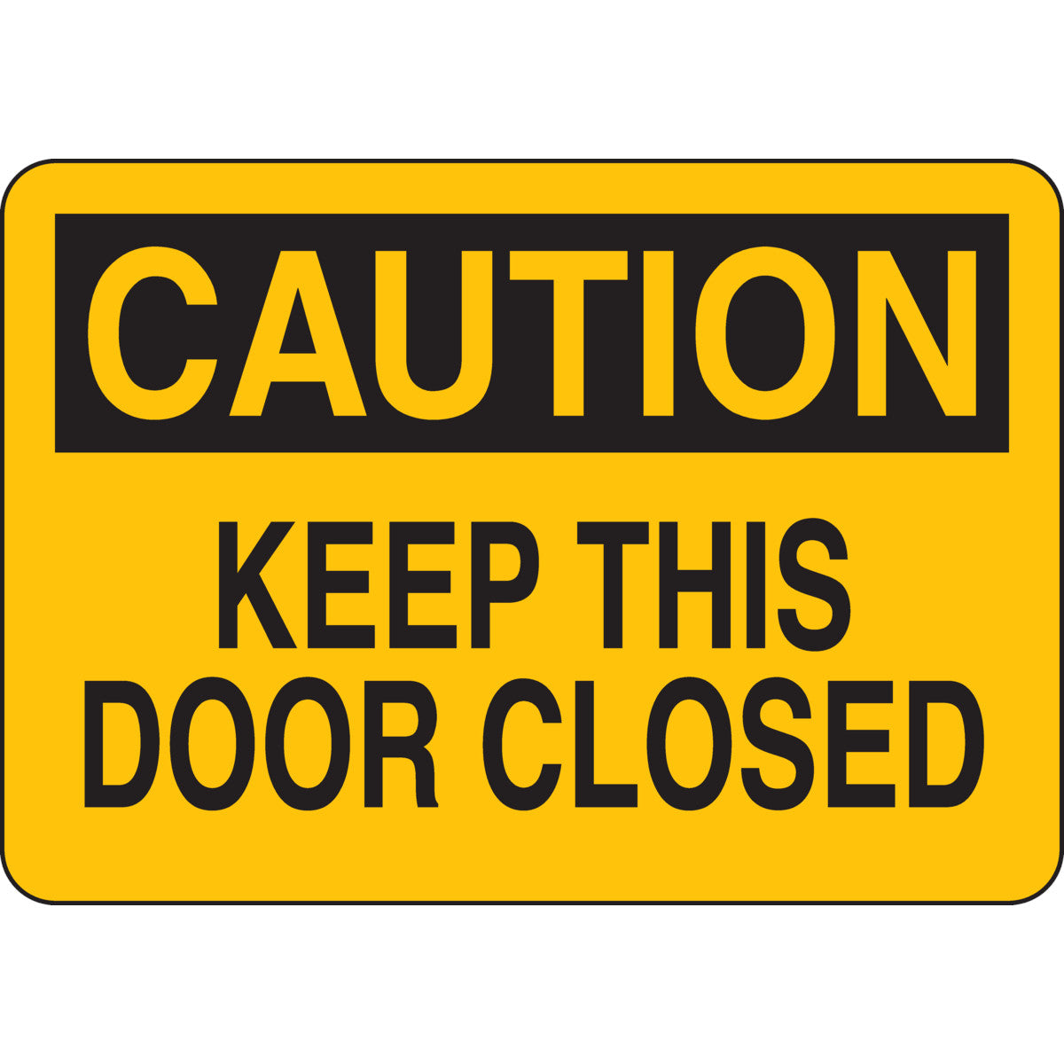 B302-7X10-YK-O-CAU-KEEP THIS DOOR CLOSE