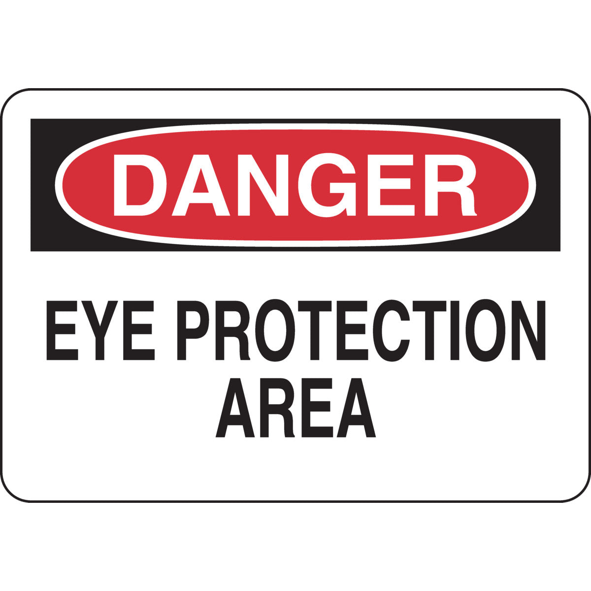 B302-7X10-WK-O-DAN-EYE PROTECTION AREA