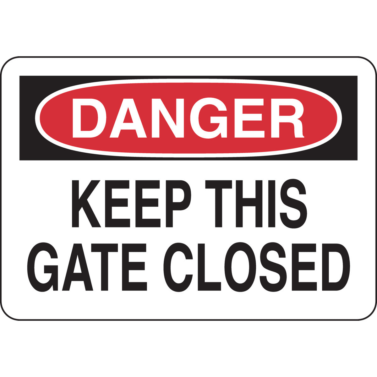 B302-7X10-WK-O-DAN-KEEP THIS GATE CLOSE