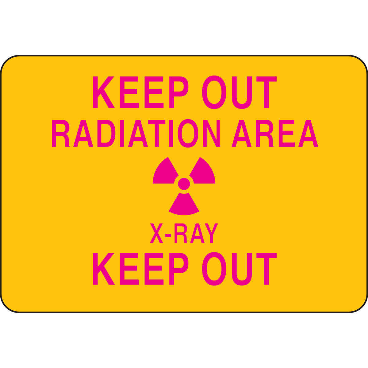 Sign 7X10 B401 RADIATION XRAY KEEP OUT