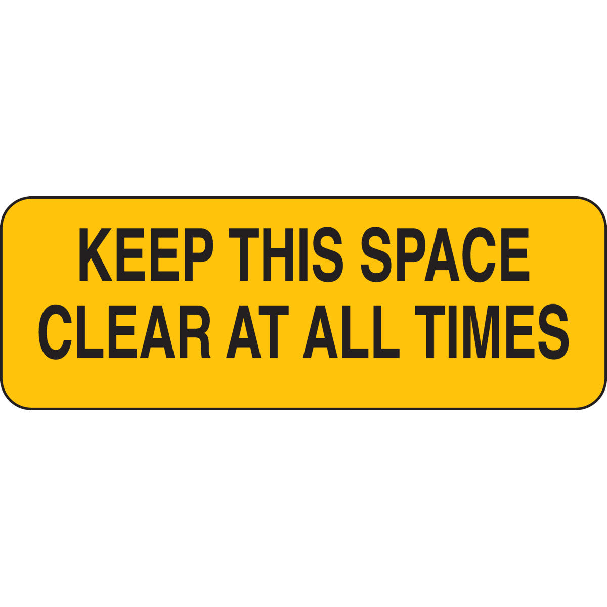 B302-3.5X10-YK-T-KEEP THIS SPACE CLEAR