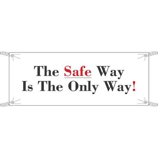 BANNER-THE SAFE WAY IS THE....4'X10'