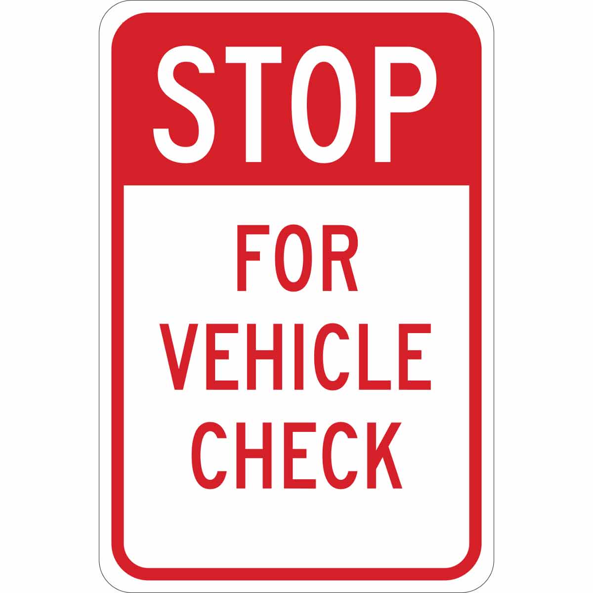 B401 18X12 RD/WHT STOP FOR VEHICLE CHECK