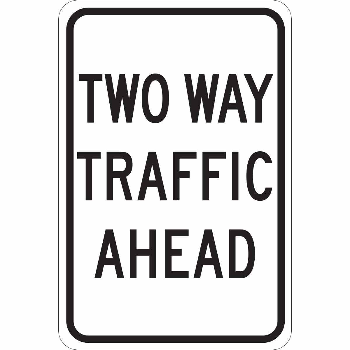 B401 18X12 BLK/WHT TWO WAY TRAFFIC AHEAD