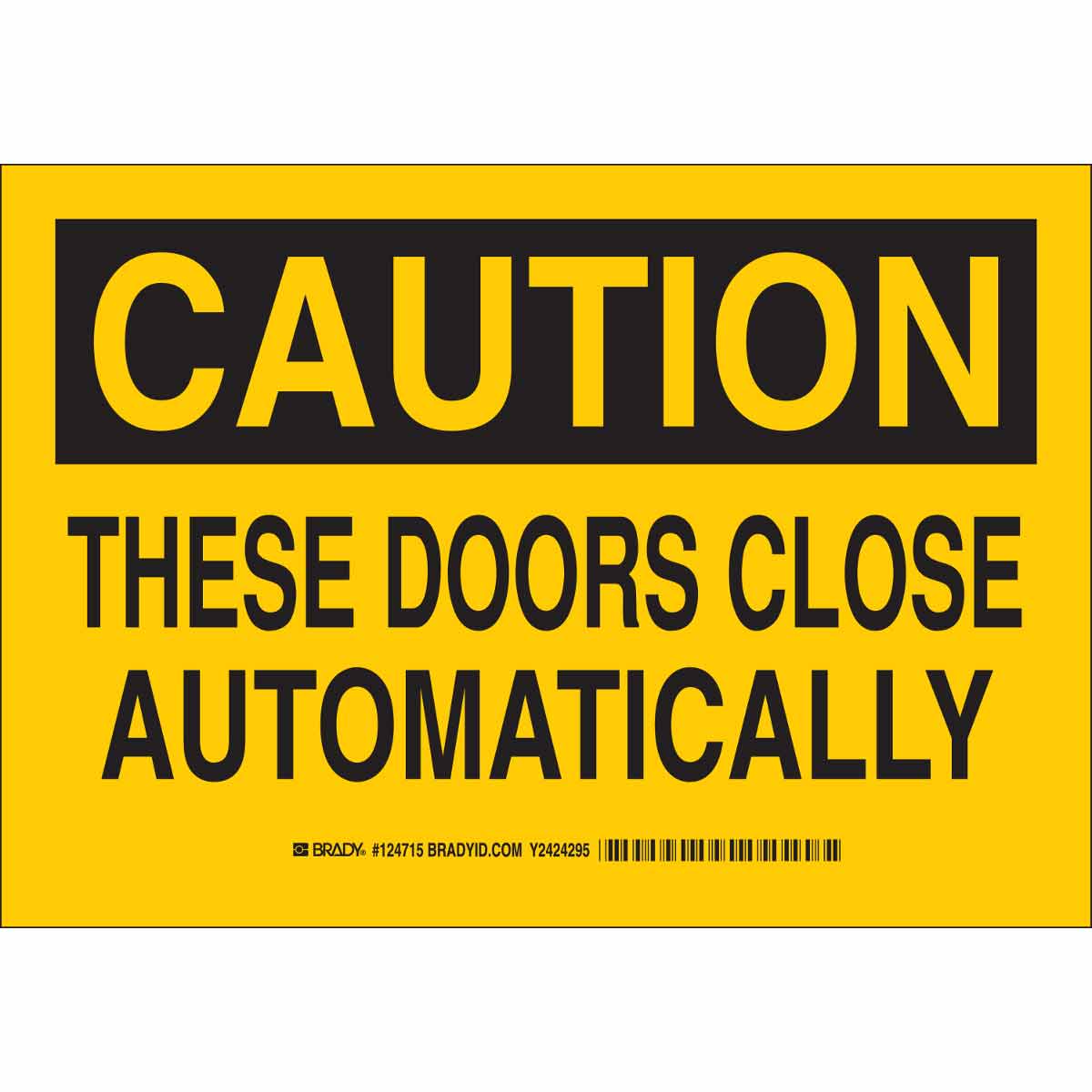 B401 10X14 BLK/YEL CAUTION THESE DOORS