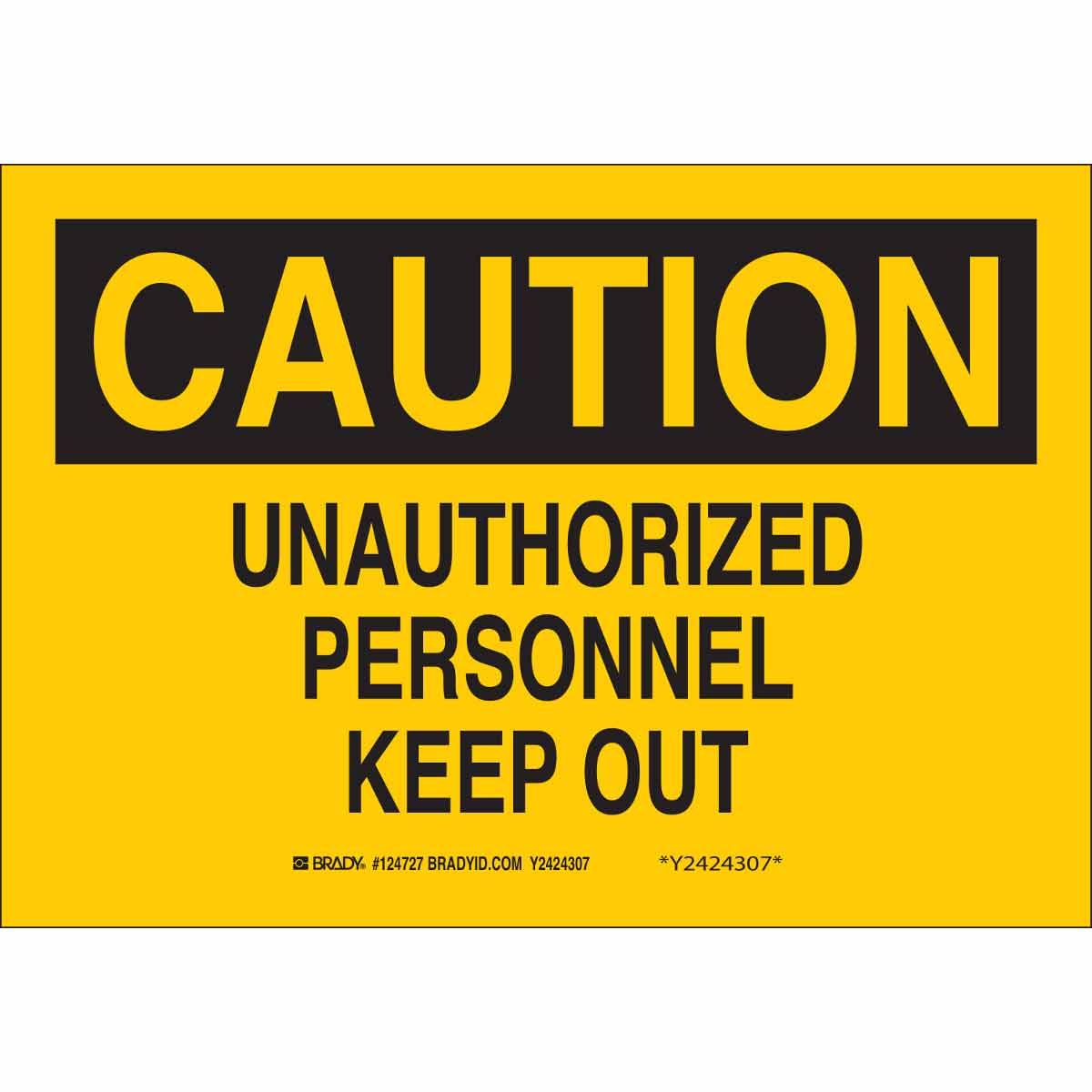 B302 10X14 BLK/YEL CAUTION UNAUTHORIZED