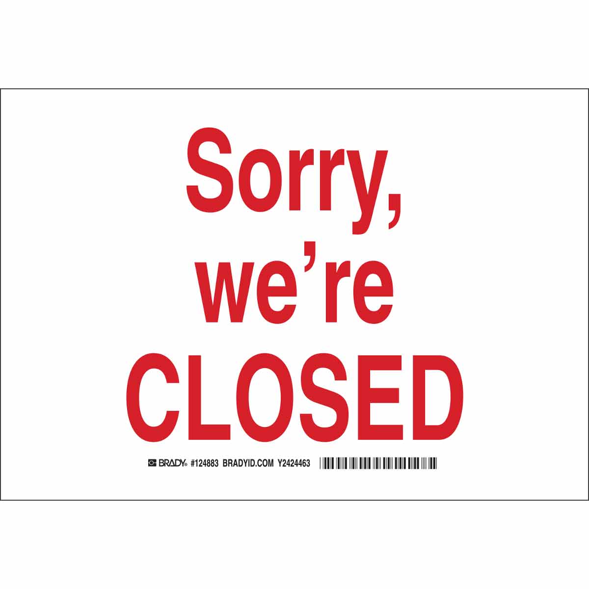 B302 10X14 RED/WHT SORRY, WE'RE CLOSED