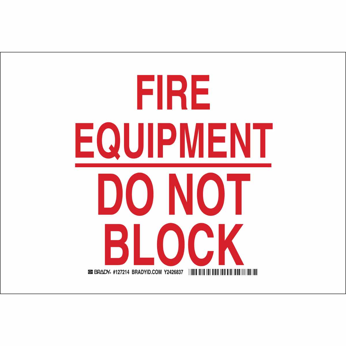 B401 10X14 RED/WHT FIRE EQUIPMENT DO NOT