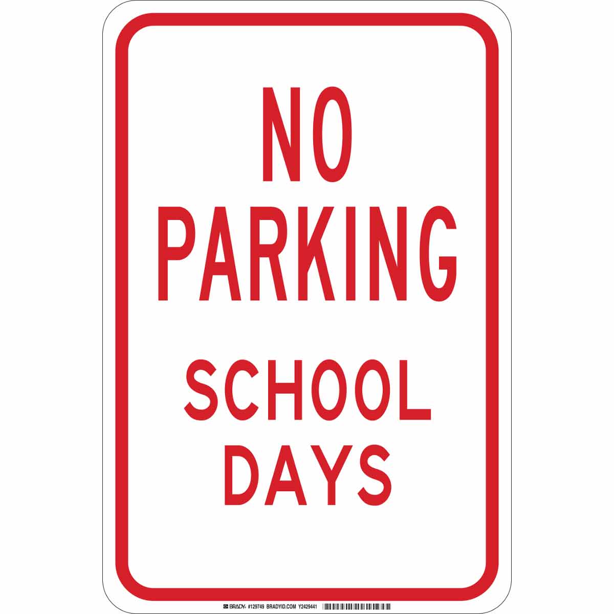 B401 18X12 RD/WHT NO PARKING SCHOOL DAYS