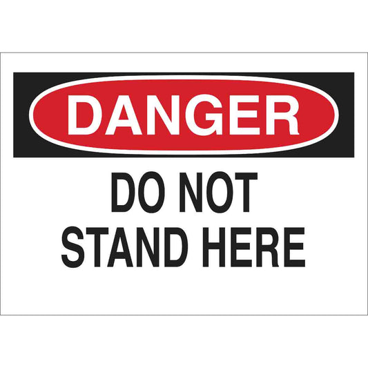 B302-7X10-WK-O-DAN-DO NOT STAND HERE