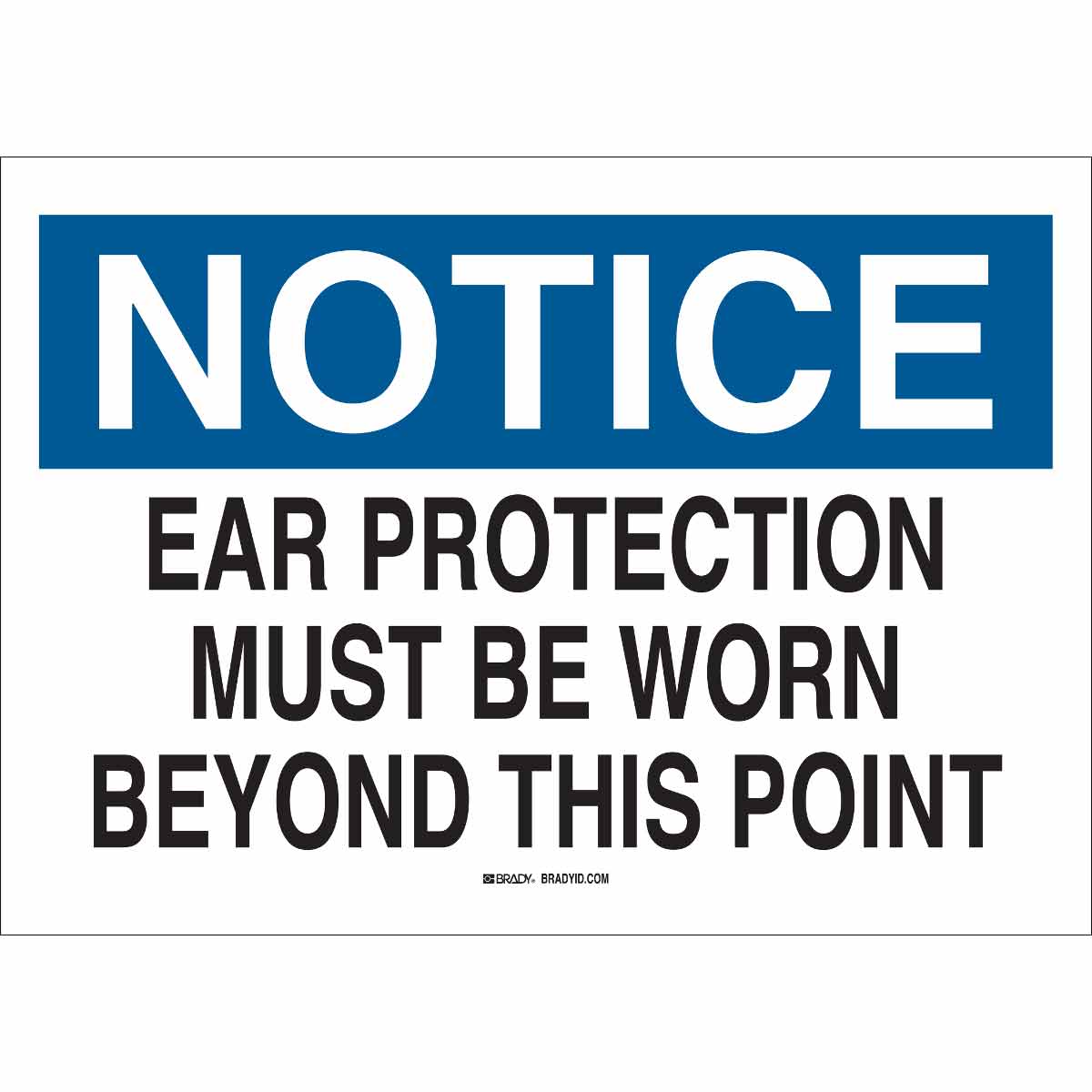 B302-10X14-WK-O-NOT-EAR PROTECTION MUST