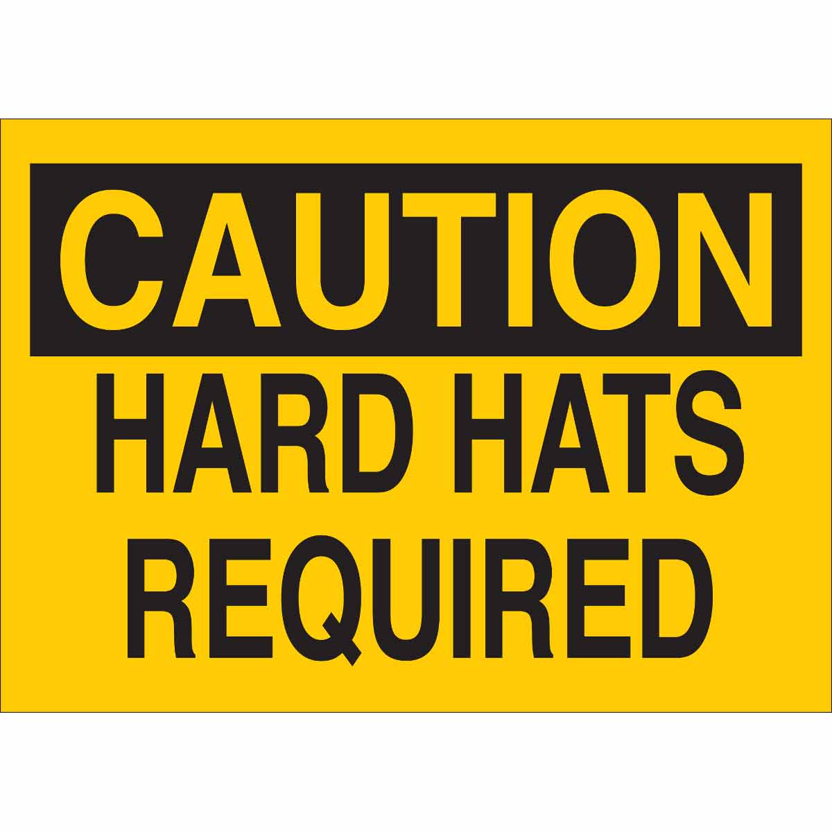 B302-3.5X5-YK-O-CAU-HARD HATS REQUIRED