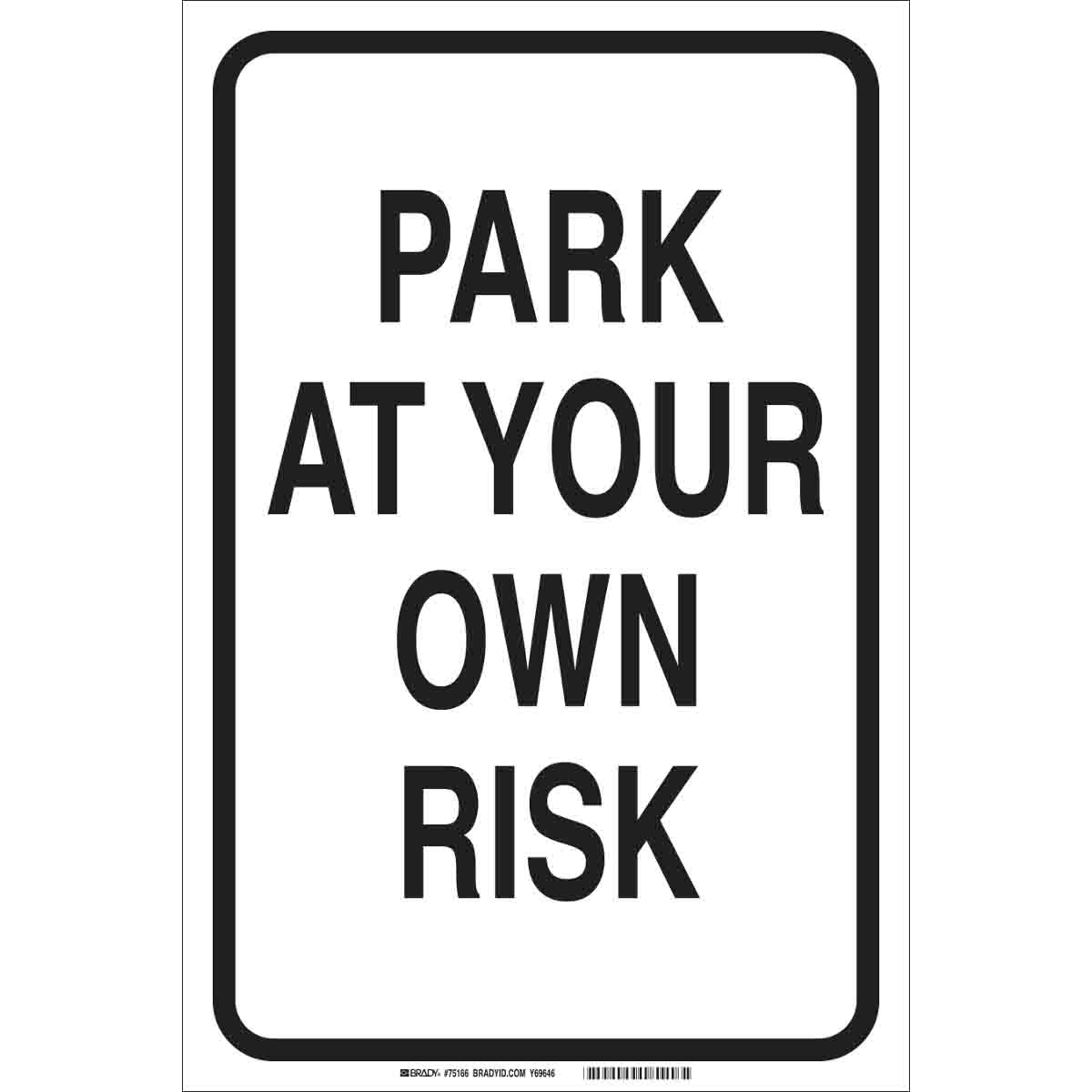 B120,18X12,BLK/WHT,PARK AT YOUR OWN RISK