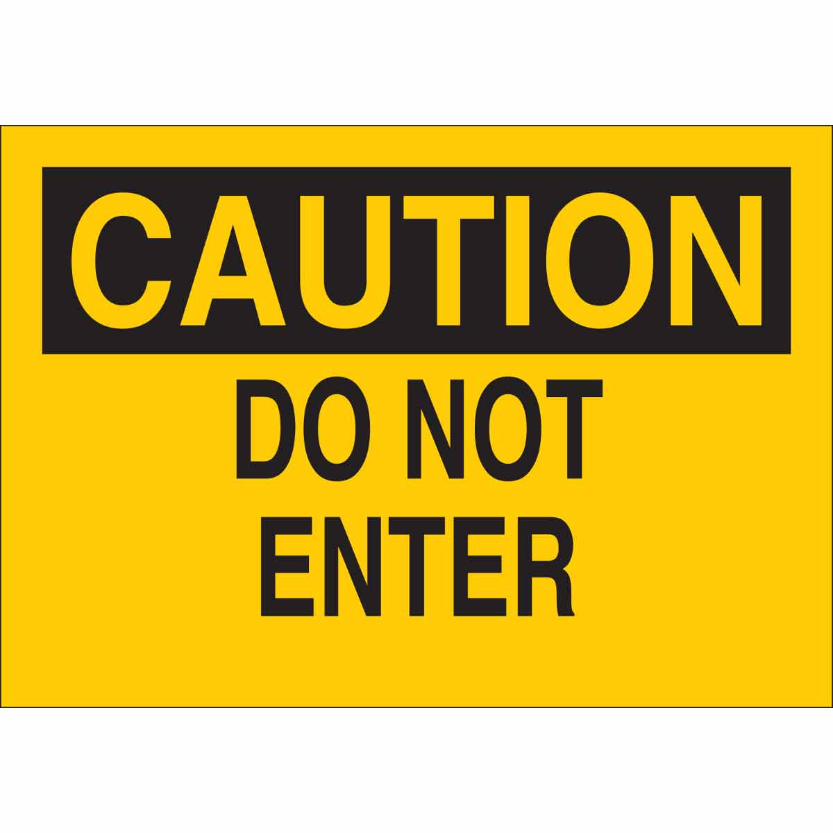 B555 10X14 BLK/YEL CAUTION DO NOT ENTER