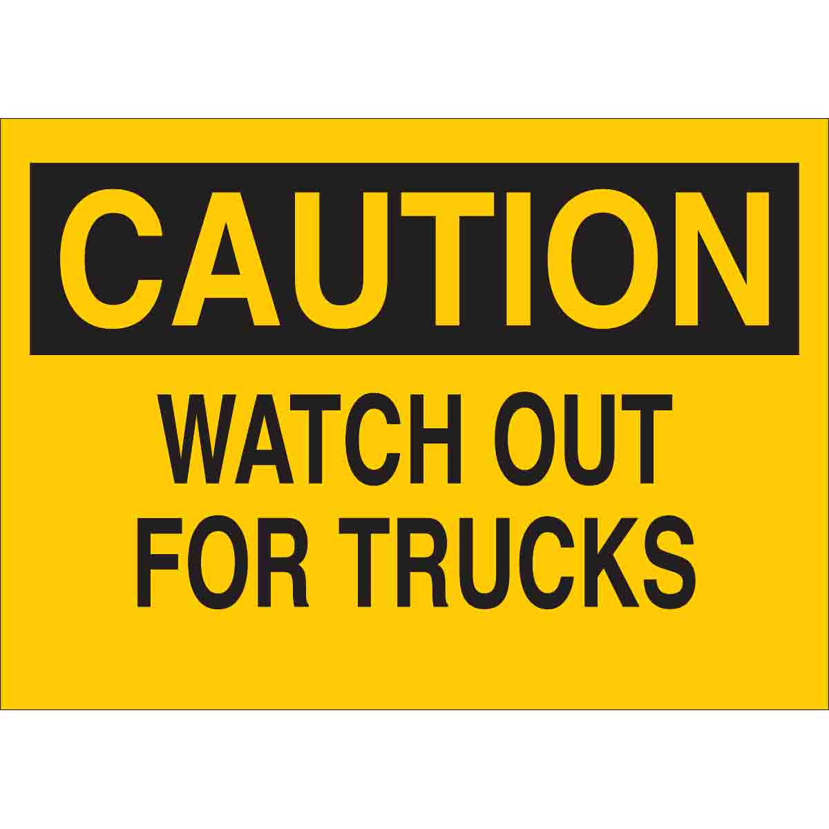 B302-10X14-YK-O-CAU-WATCH OUT FOR TRUCK