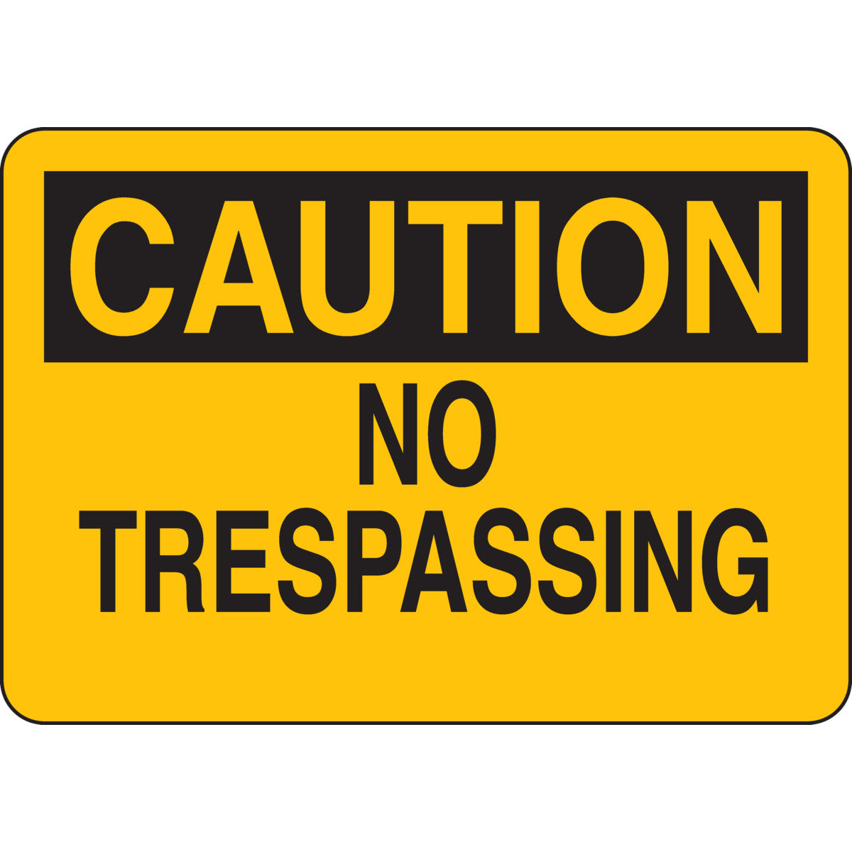 B555 7X10 BLK/YEL CAUTION NO TRESPASS