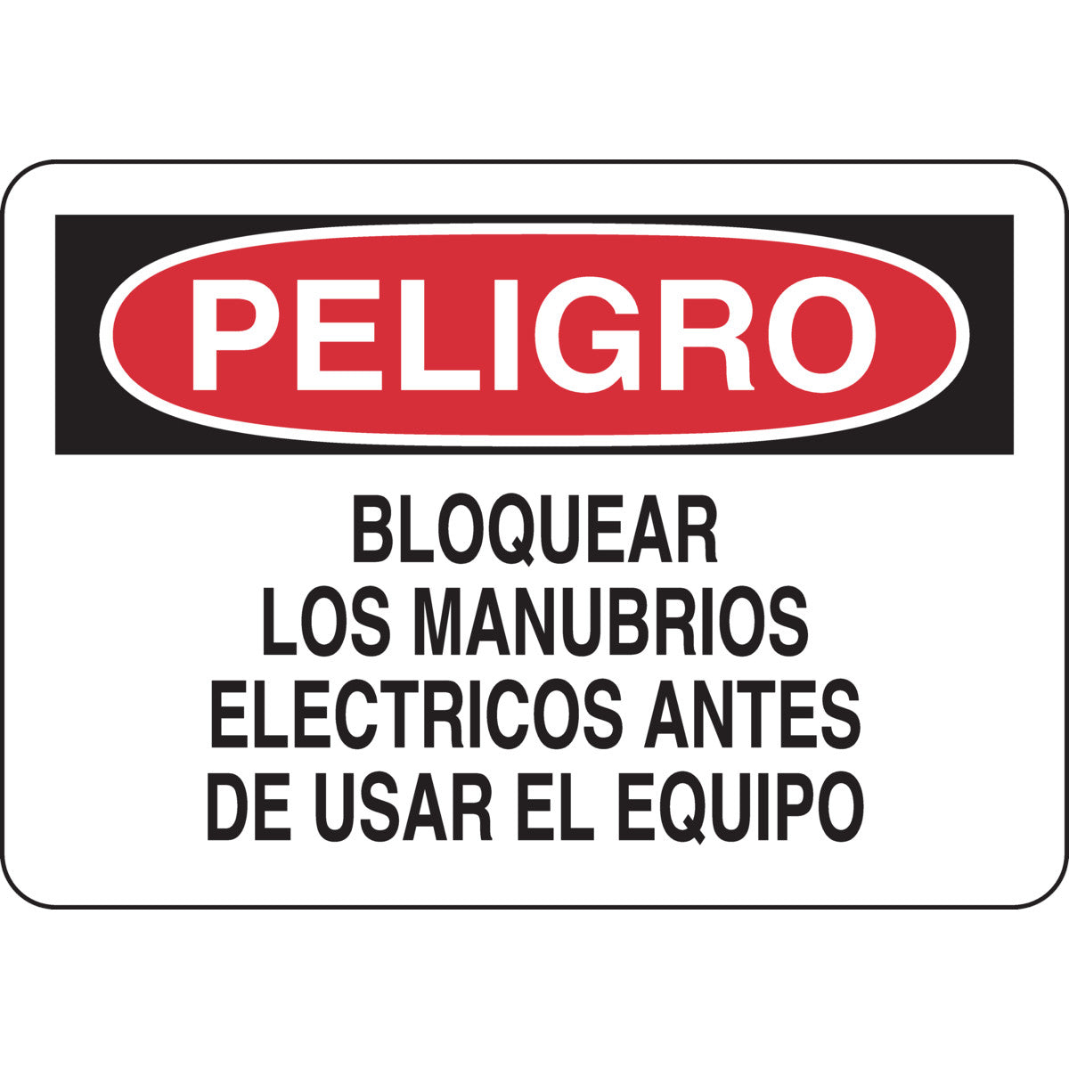 B555 7X10 BLK/RED/WHT PELIGRO CIERRE