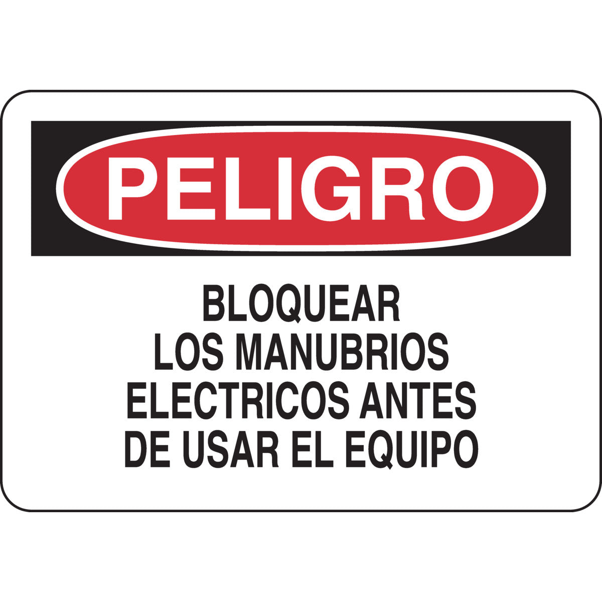 B401 7X10 BLK/RED/WHT PELIGRO CIERRE