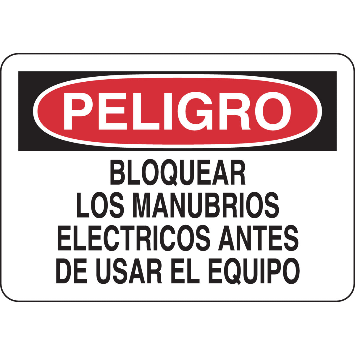 B302 7X10 BLK/RED/WHT PELIGRO CIERRE