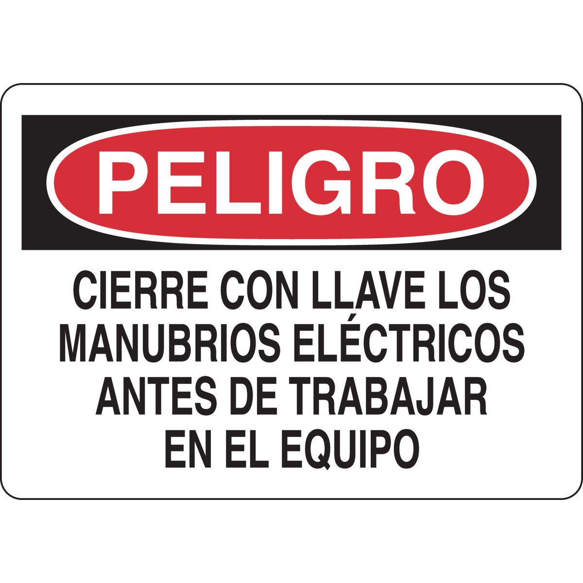 B555 10X14 BLK/RED/WHT PELIGRO CIERRE