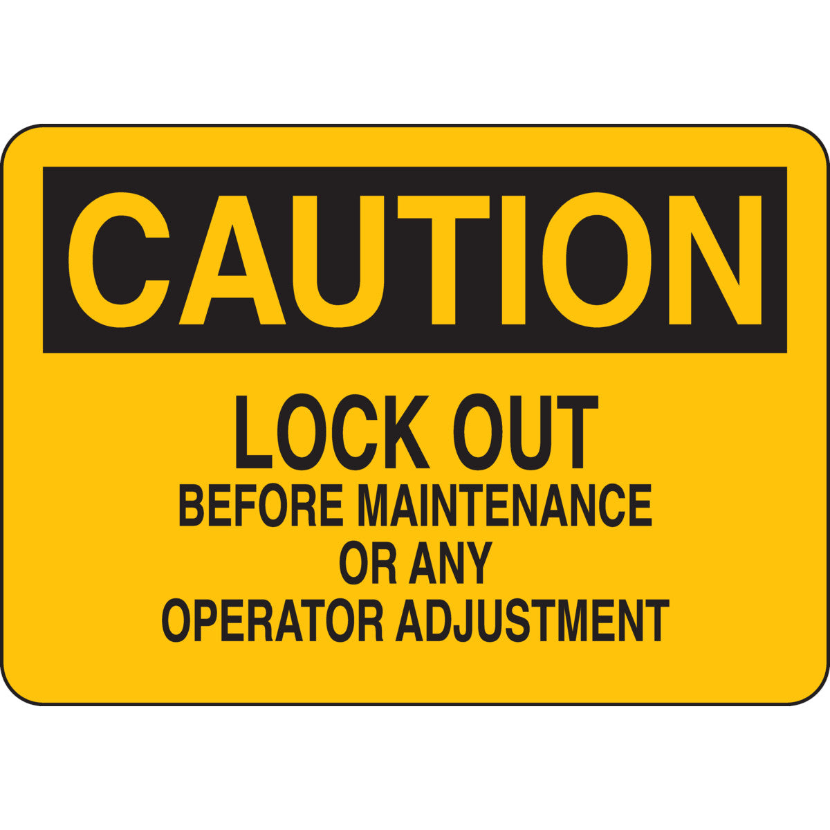 B401 10X14 BLK/YEL CAUTION LOCK OUT