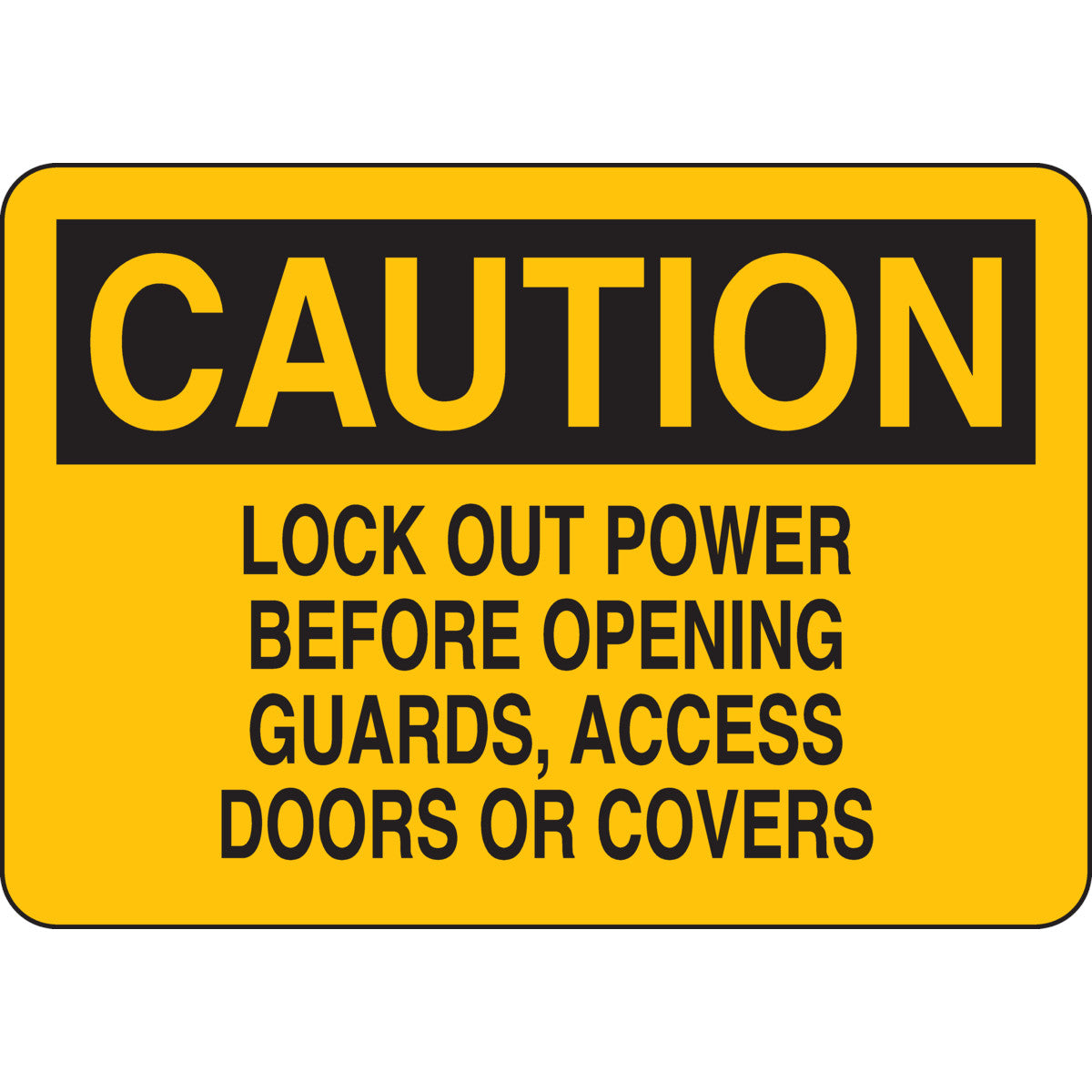 B302 10X14 BLK/YL CAUTION LOCK OUT POWER