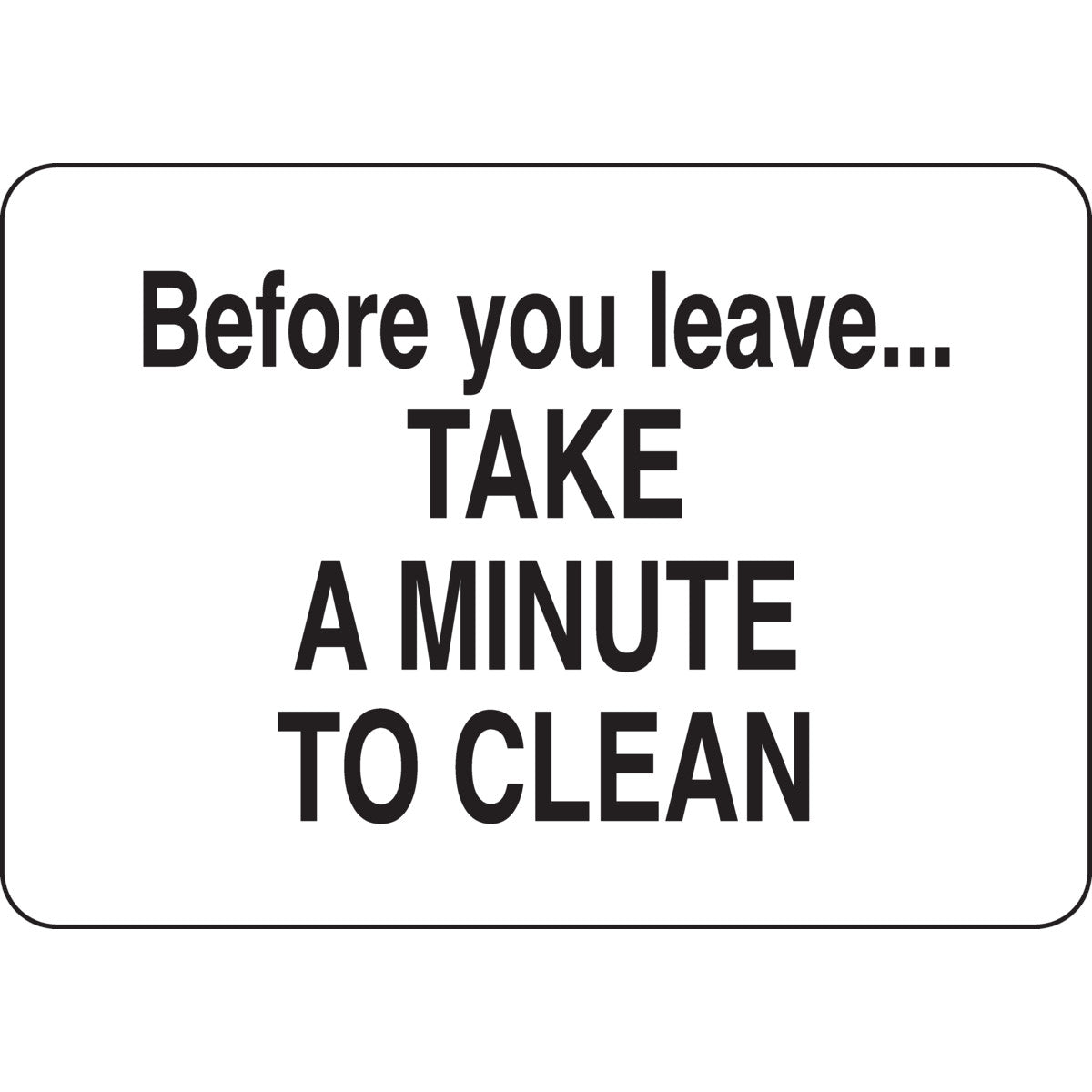 B302 7X10 BLK/WHT BEFORE YOU LEAVE TAKE