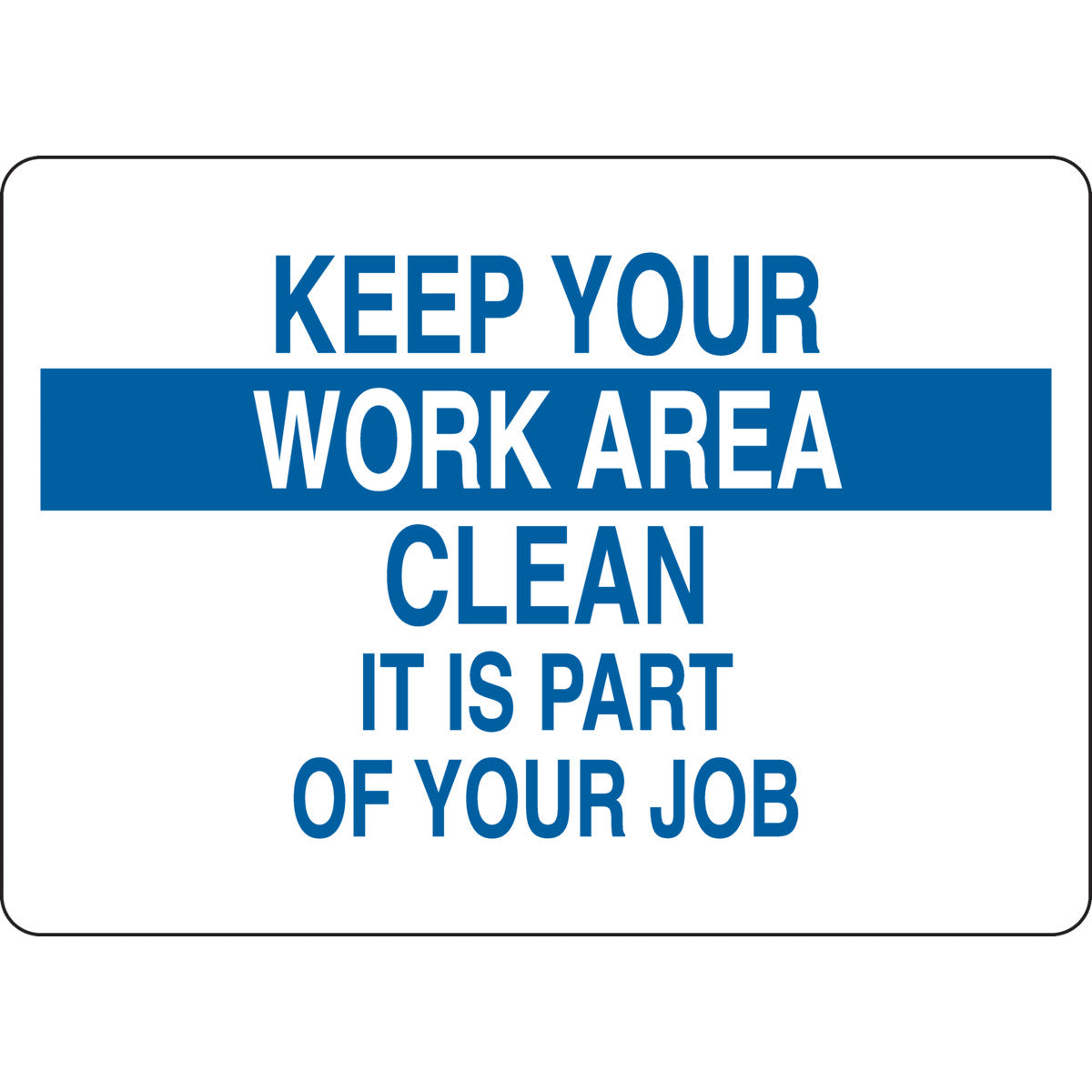 B302 7X10 BLU/WHT KEEP YOUR WORK AREA