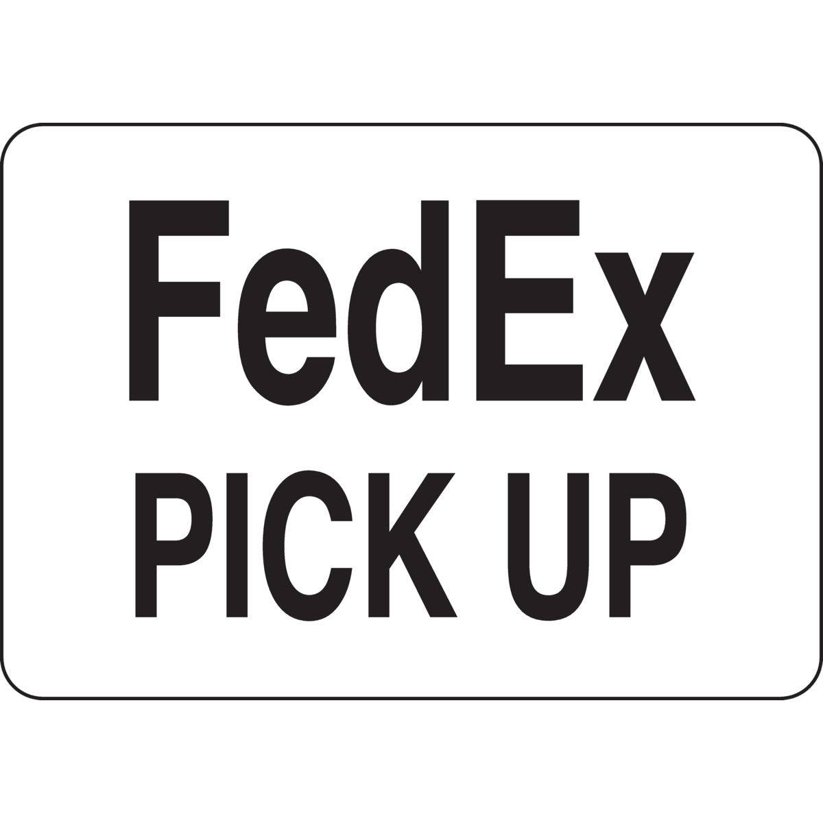 B302 10X14 BLK/WHT FEDEX PICK UP