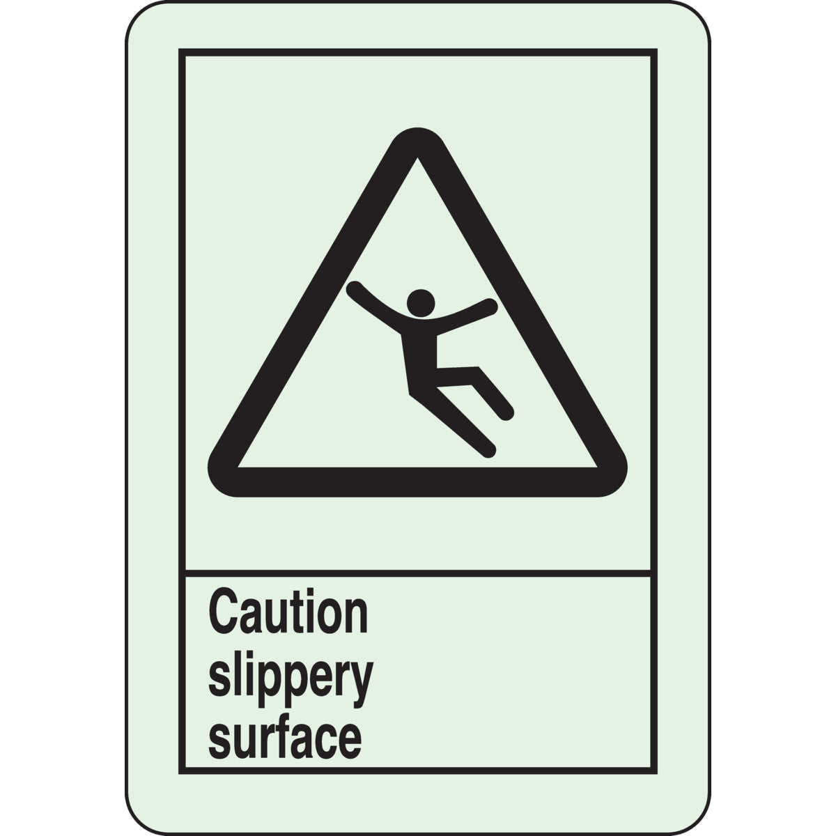 B347 10X7 ANSI BLK/GLOW CAUTION SLIPPERY