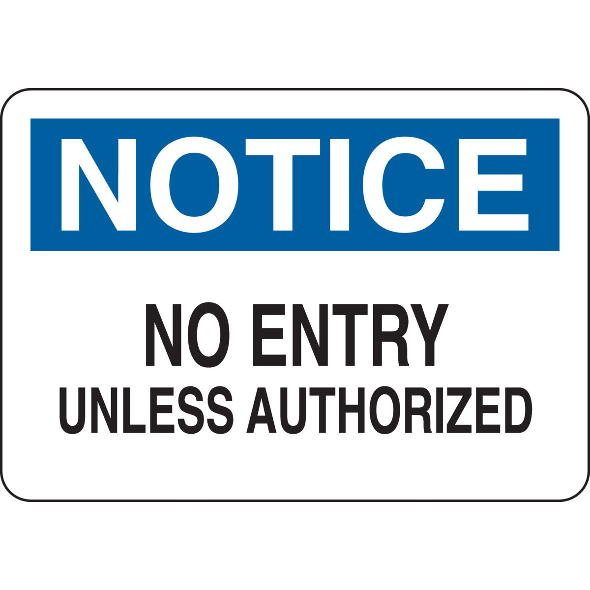 B302-10X14-WK-O-NOT-NO ENTRY UNLESS AUT