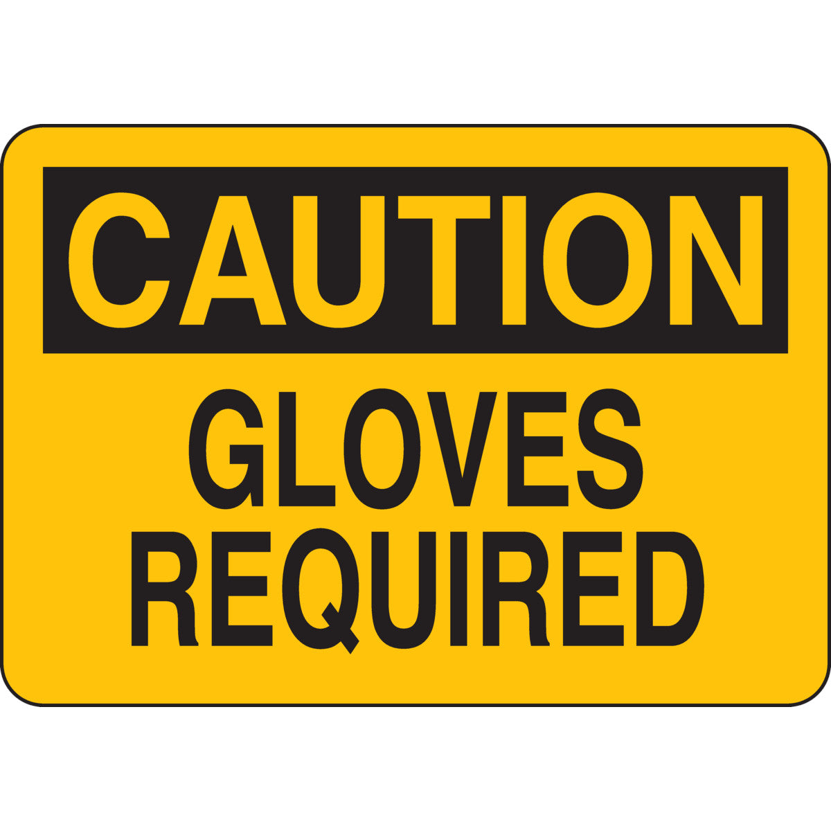 B302-10X14-YK-O-CAU-GLOVES REQUIRED