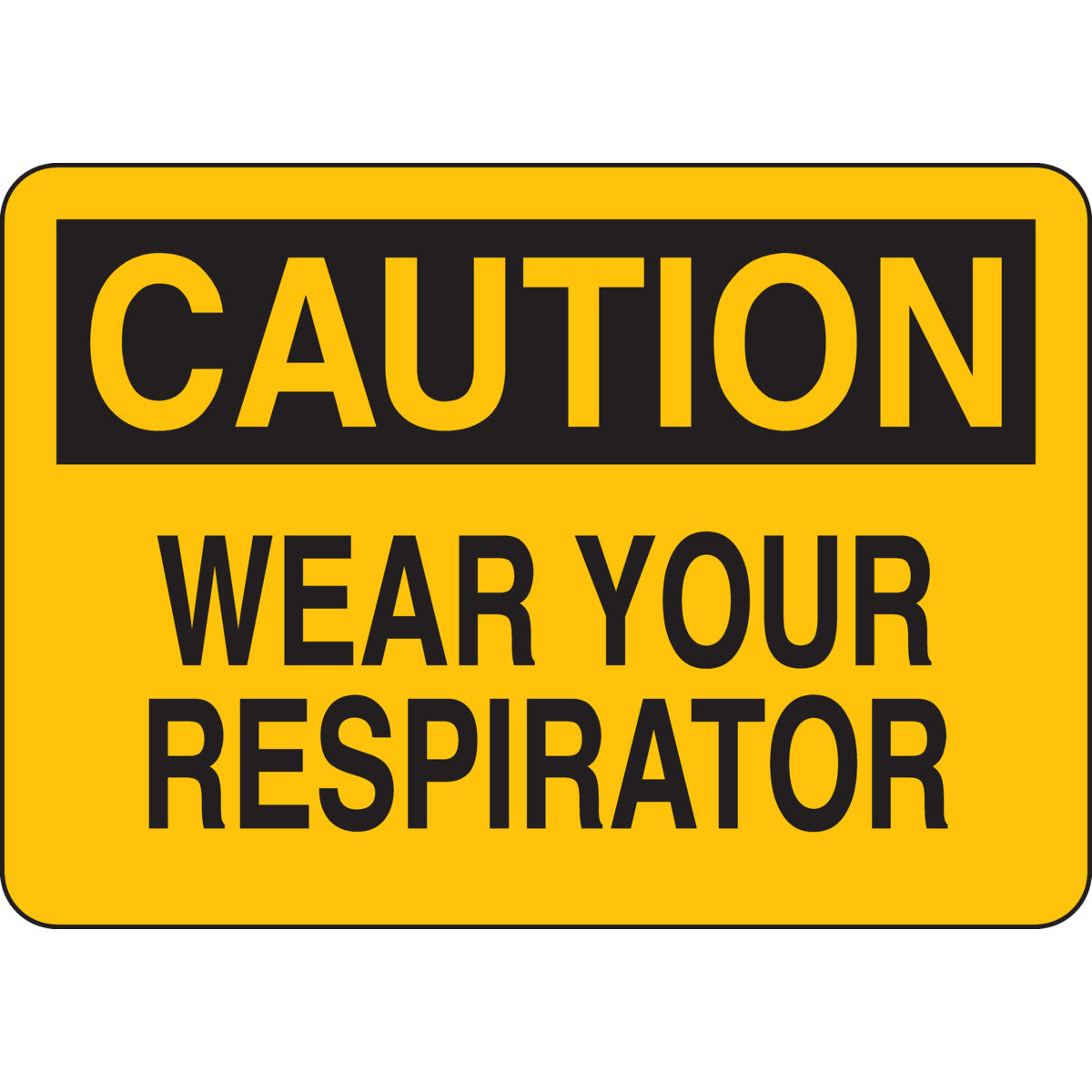 B302-7X10-YK-O-CAU-WEAR YOUR RESPIRATOR
