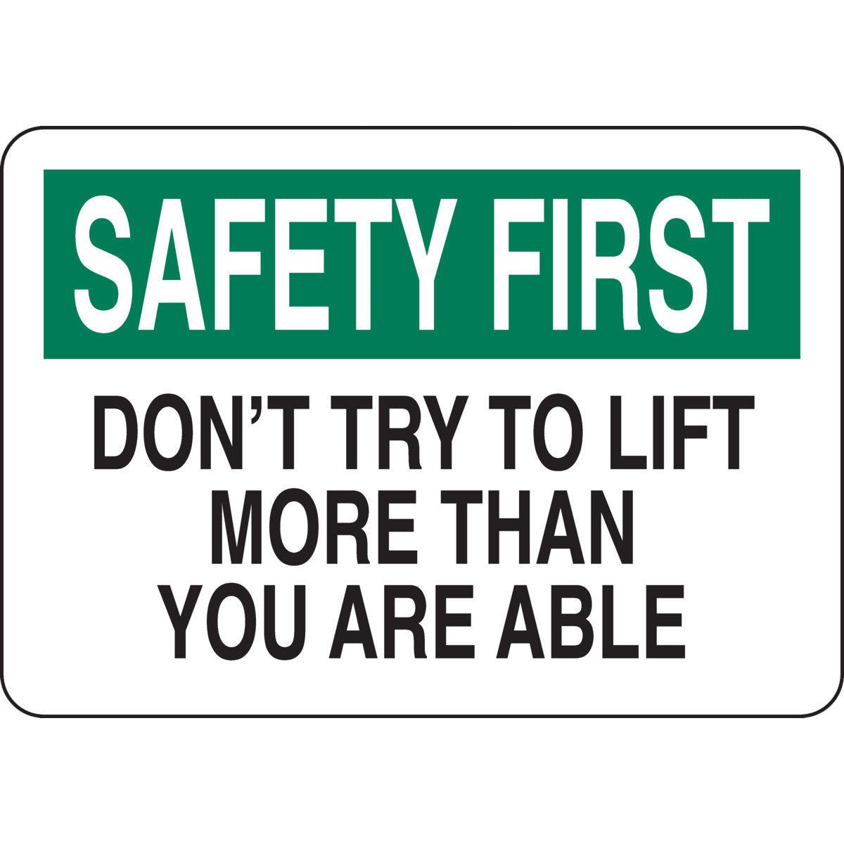 B302-7X10-WK-O-SAF-DON'T TRY TO LIFT MO