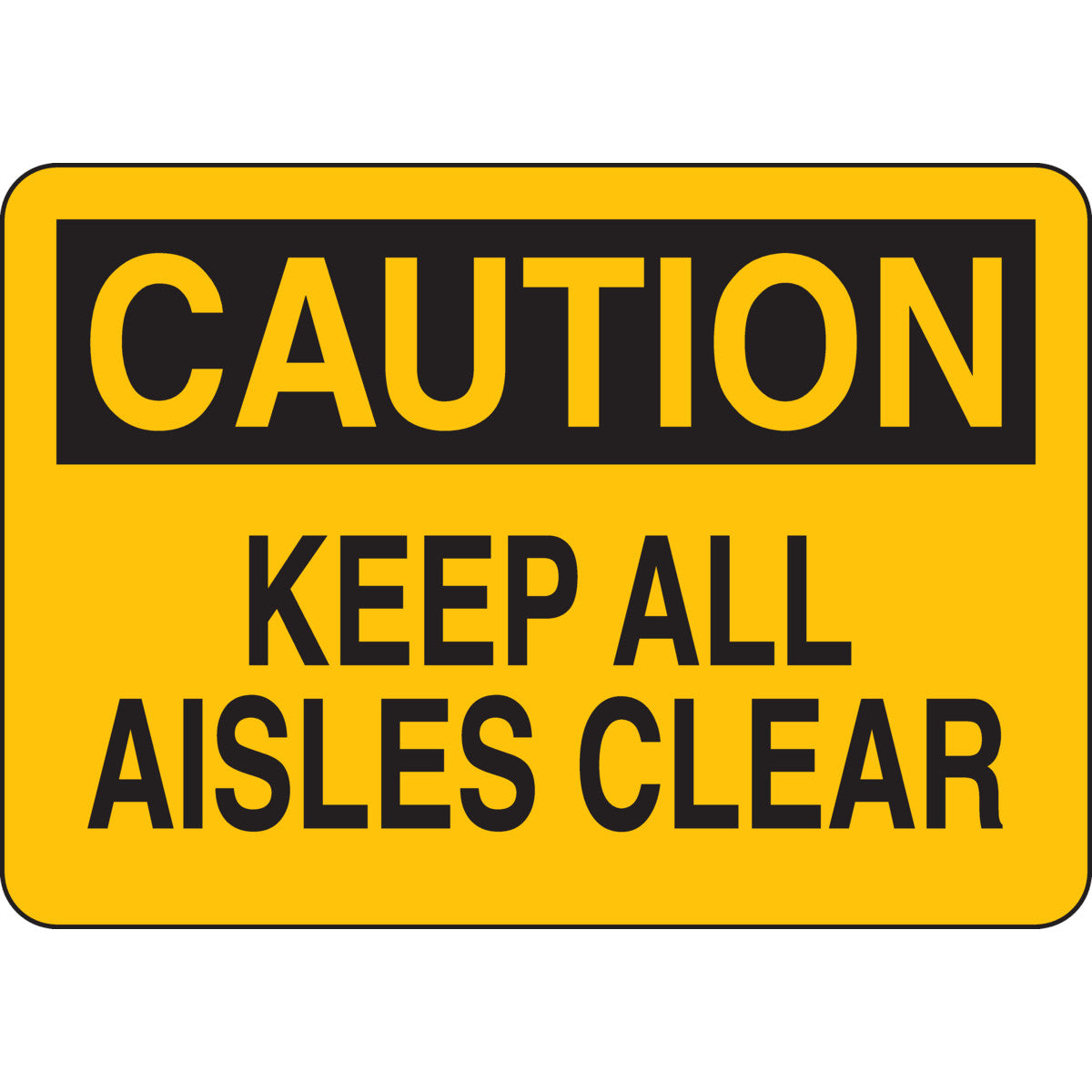 B302-7X10-YK-O-CAU-KEEP ALL AISLES CLEA