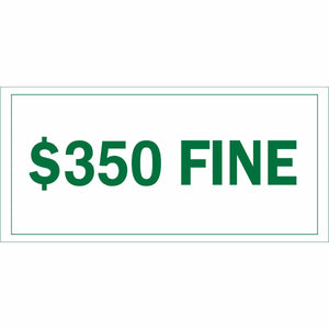 $350 Fine Sign, 6" H x 12" W x .035" D, Aluminum