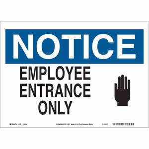 NOTICE Employee Entrance Only Sign, 10" H x 14" W x 0.004" D